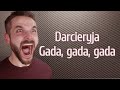Gada Gada Gada Darcieryja 53