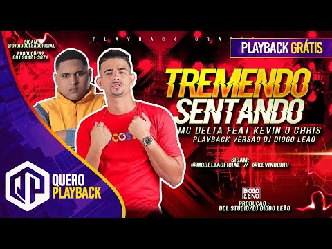 MC DELTA E KEVIN O CHRIS - TREMENDO E SENTANDO (PLAYBACK-VERSÃO DJ DIOGO LEÃO)