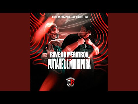 Rave do Megatron Vs Putiane de Mairiporã