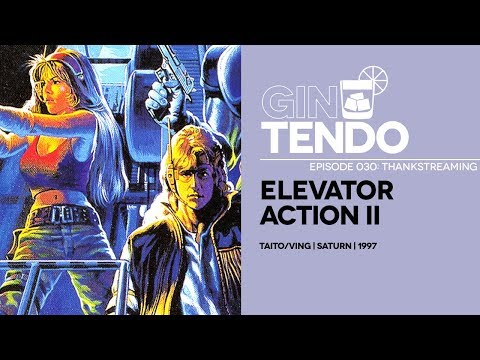 Gintendo Stream #030 | Elevator Action II: THANKSTREAMING