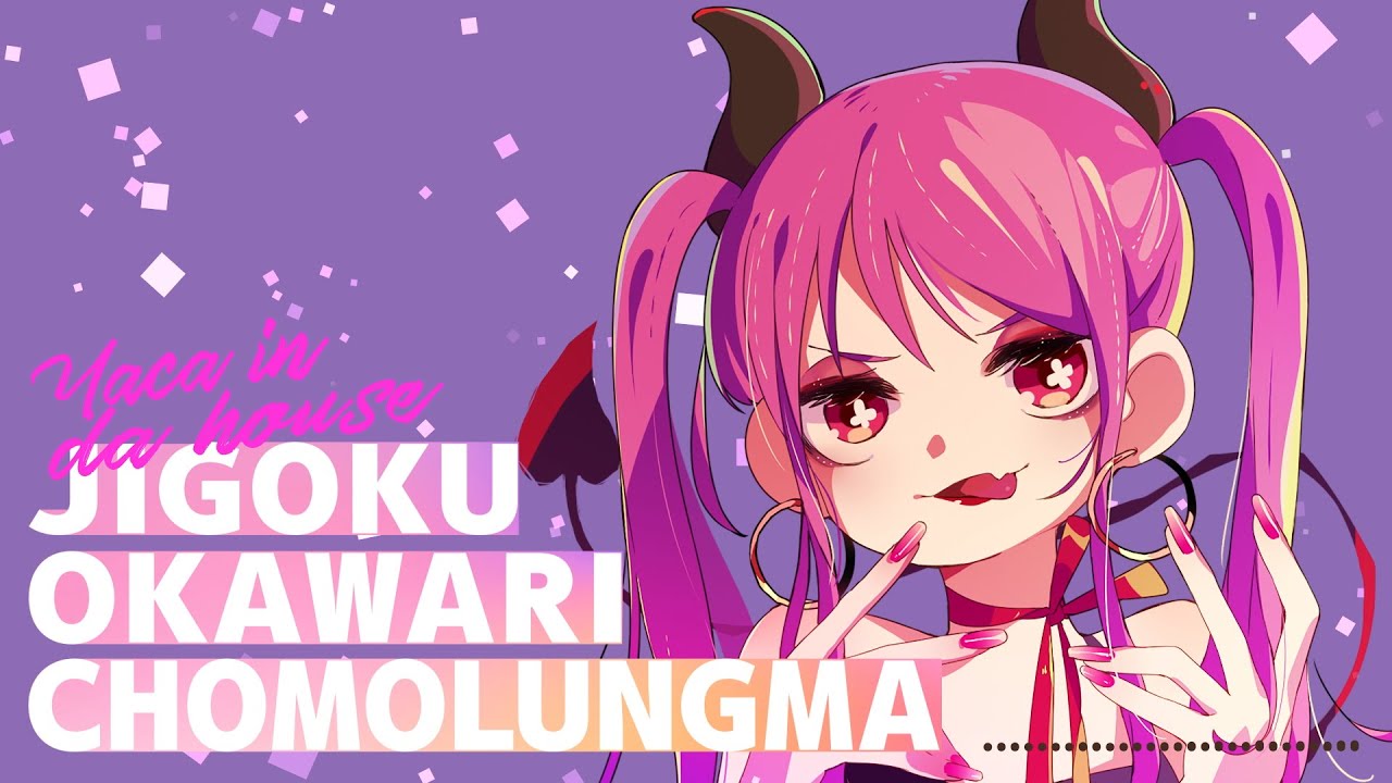 JIGOKU OKAWARI CHOMOLUNGMA (YACA IN DA HOUSE remix)