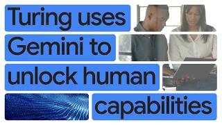 How Turing unlocks human capability with Google Workspace with Gemini