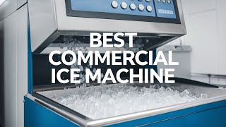 Best Commercial Ice Machine 2026 🏆 Top 5 Best Commercial Ice