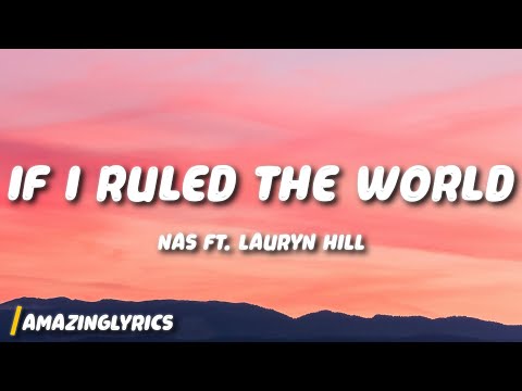 Nas - If I Ruled the World (Imagine That) ft. Lauryn Hill