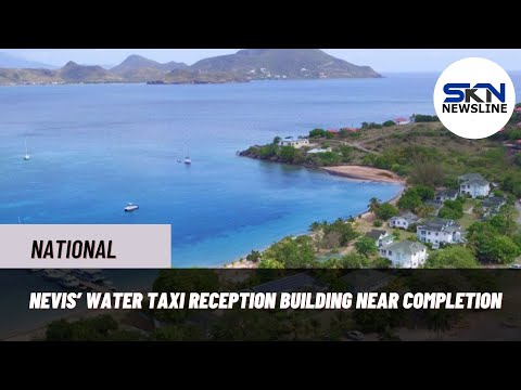 NEVIS’ WATER TAXI RECEPTION BUILDING NEAR COMPLETION
