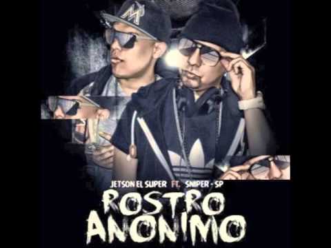 Jetson El Super Ft. Sniper SP - Rostro Anonimo