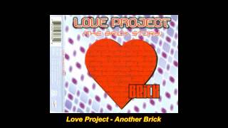 Love Project - Another  Brick (Radio Mix)