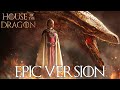 House Of The Dragon Targaryen Theme EPIC VERSION Game Of Thrones X House Of The Dragon