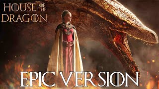 House of The Dragon: Targaryen Theme | EPIC VERSION (Game of Thrones)