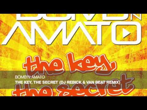 Bomb'n Amato - The Key, The Secret (DJ Rebick & Van Beat Remix)