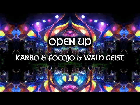 Karbo & Focojo & Wald Geist - Open Up - Progressive Psytrance (2020)