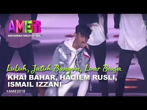 #AME2018 | Luluh Khai Bahar, Jatuh Bangun Haqiem Rusli, Luar Biasa Ismail Izzani