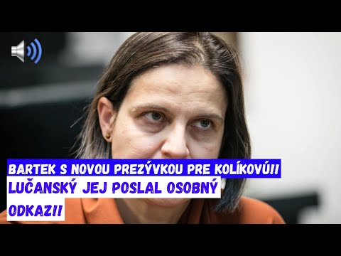 Bartek s novou prezývkou pre Kolíkovú, Lučanský jej poslal osobný odkaz!!