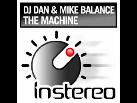 DJ Dan & Mike Balance - The Machine