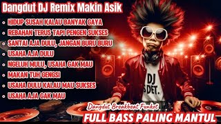 Download lagu HIDUP SUSAH KALAU BANYAK GAYA - Dangdut DJ Remix Makin Asik | Full Bass Paling Mantul! mp3