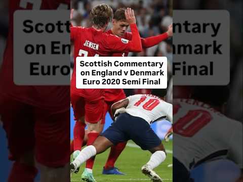 England v Denmark Euro 2020 Semi Final Unbiased Scottish Commentary by Allaster McKallaster