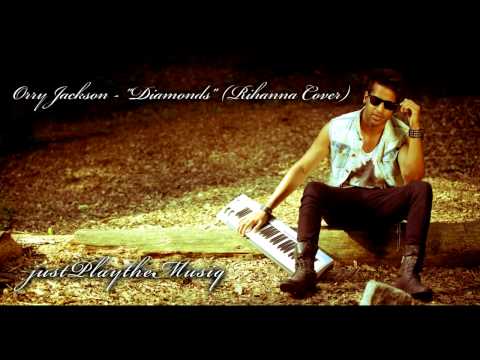 Orry Jackson - "Diamonds" (Rihanna Cover)