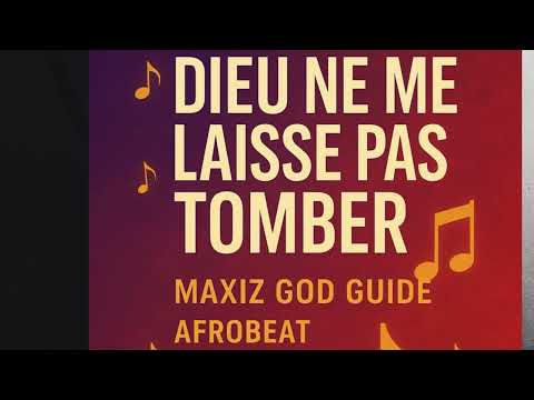 DIEU NE ME LAISSE PAS TOMBER (Afrobeat officiel) - RIME FINE BOY– Maxiz God Guide