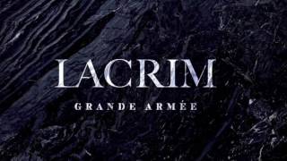 LACRIM - GRANDE ARMÉE (lien dans la description)