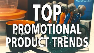 Top Promotional Product Trends
