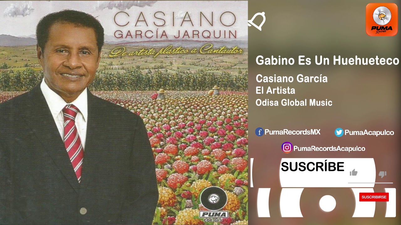Gabino Es Un Huehueteco - Casiano García - El Artista