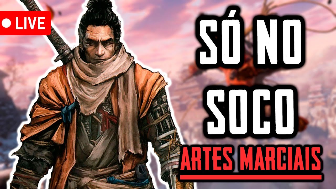 SEKIRO SÓ NO SOCO/ARTES MARCIAIS - Parte 1 [PC]