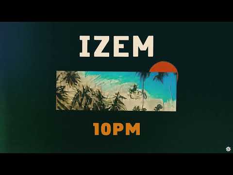 iZem - 10pm (Visualizer)