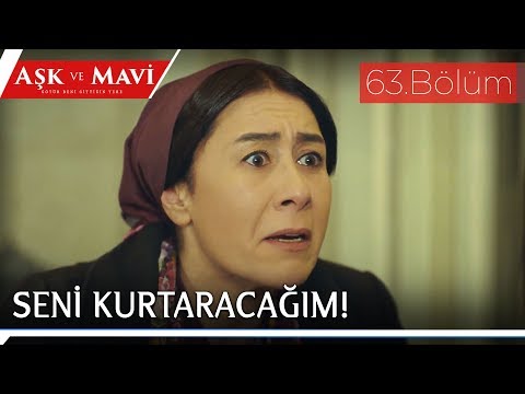 Aşk ve Mavi 63.Bölüm - Hasibe, Mavi’yle ilgili gerçeği öğreniyor!