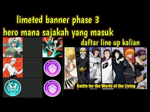 limeted banner phase 3 , hero mana yang jadi inceran kalian bleach eternal soul