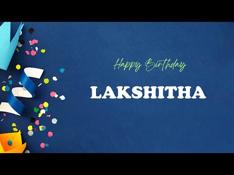 LAKSHITHA Birthday Song – Happy Birthday LAKSHITHA