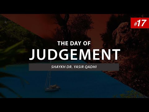 The Day of Judgement | Episode 17: The Bridge (Ṣirāṭ) and the Qanṭarah (Perch) | Shaykh Yasir Qadhi