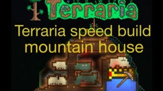 Terraria speed build |--- Mountain House ---|