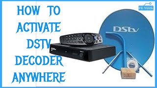 How To Activate A New Dstv Decoder Anywhere In The World