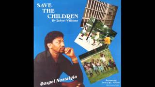 "Save The Children w/Reprise" (1992) Robert C. Williams (of Gospel Keynotes)