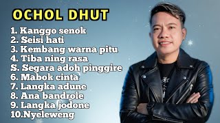 Download lagu OCHOL DHUT FULL ALBUM TERBARU 2025 KANGGO SENOK - SEISI HATI  mp3