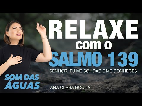 SALMO 139 - Relaxe com os salmos - Ana Clara Rocha