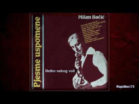 Milan Bačić - Netko nekog voli (Everybody Loves Somebody Sometime)