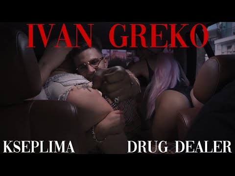 Ivan Greko - Kseplima || Drug Dealer (Official Music Video)