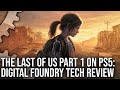 The Last of Us Part 1 - PlayStation 5 - The Digital Foundry Tech Review