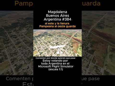 Magdalena, Buenos Aires desde el Microsoft Flight Simulator #magdalena #buenosaires #msfs #joaha45