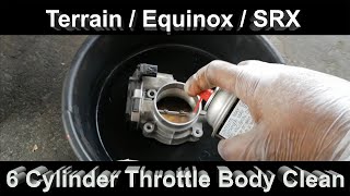 Equinox / Terrain / SRX 6 cylinder Throttle Body Cleaning