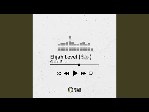 Elijah Level (Green Worship Version)