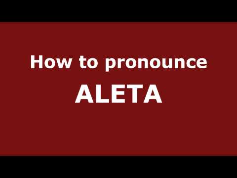 How to Pronounce ALETA in Spanish - PronounceNames.com