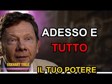 Il MOMENTO PRESENTE - Il Tuo Vero Potere Rivelato | Eckhart Tolle