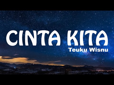 Cinta Kita - Teuku Wisnu & Shiren Sungkar || Biar cinta kita tumbuh harum mewangi LIRIK