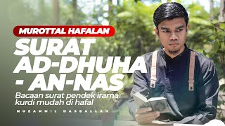 Download lagu JUZ 30 QURAN SURAT AD-DHUHA SAMPAI AN-NAS ( IRAMA KURDI ) -  MUZAMMIL HASBALLAH - MUROTTAL HAFALAN mp3