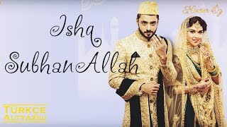 Download lagu Ishq Subhan Allah (Title Song) - Türkçe Alt Yazılı | Full Song | Lyrical Video mp3 Download lagu Ishq Subhan Allah (Title Song) - Türkçe Alt Yazılı | Full Song | Lyrical Video mp3