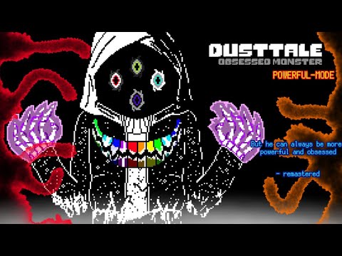 【DustTale:Obsessed Monster POWERFUL-MODE】But he can always be more powerful and obsessed [remaster]