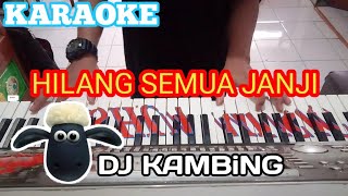 Download lagu DJ JJ HILANG SEMUA JANJI karaoke kibot mp3 Download lagu DJ JJ HILANG SEMUA JANJI karaoke kibot mp3