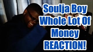 Soulja Boy - Whole Lot Of Money (REACTION)